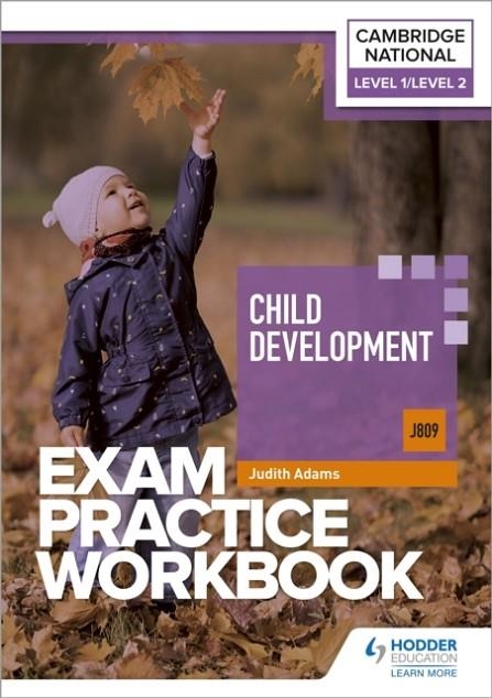 LEVEL 1/LEVEL 2 CAMBRIDGE NATIONAL IN CHILD DEVELOPMENT (J809) EXAM PRACTICE WORKBOOK | 9781398384859