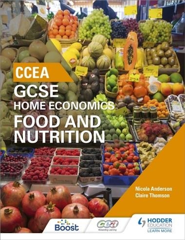 CCEA GCSE HOME ECONOMICS: FOOD AND NUTRITION | 9781471894848