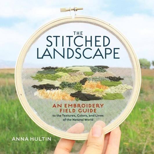 THE STITCHED LANDSCAPE | 9781635868456 | ANNA HULTIN