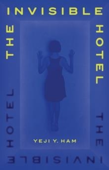 THE INVISIBLE HOTEL | 9781805460336 | YEJI Y. HAM