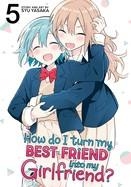 HOW DO I TURN MY BEST FRIEND INTO MY GIRLFRIEND? VOL. 5 | 9798895619940 | SYU YASAKA