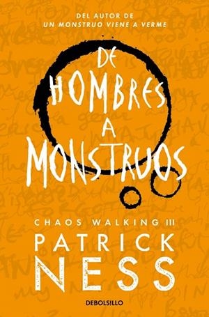 DE HOMBRES A MONSTRUOS (CHAOS WALKING 3) | 9788466358194 | PATRICK NESS