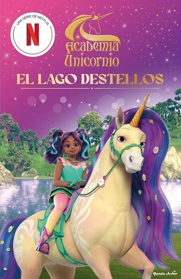 ACADEMIA UNICORNIO. EL LAGO DESTELLOS | 9788408314684 | ACADEMIA UNICORNIO