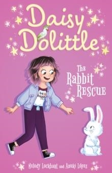 DAISY DOLITTLE 03: THE RABBIT RESCUE | 9781398839014 | MELODY LOCKHART