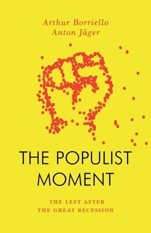 THE POPULIST MOMENT | 9781804292488 | ANTON JAGER ARTHUR BORRIELLO