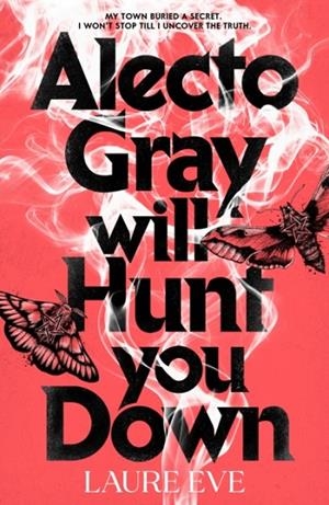 ALECTO GRAY WILL HUNT YOU DOWN | 9780241722923 | LAURE EVE