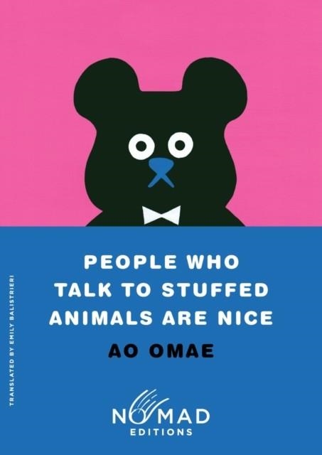 PEOPLE WHO TALK TO STUFFED ANIMALS ARE NICE (NOMAD | 9780063484696 | AO OMAE