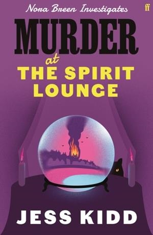 MURDER AT THE SPIRIT LOUNGE | 9780571379347 | JESS KIDD