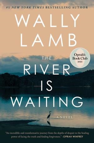 THE RIVER IS WAITING | 9781668006405 | WALLY LAMB