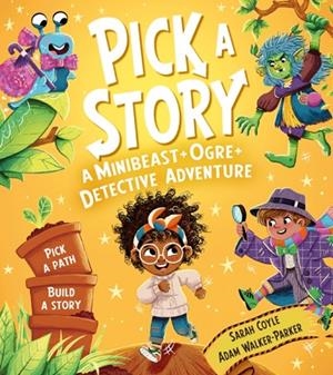 PICK A STORY A MINIBEAST OGRE DETECTIVE ADVENTURE | 9780008680268 | SARAH COYLE