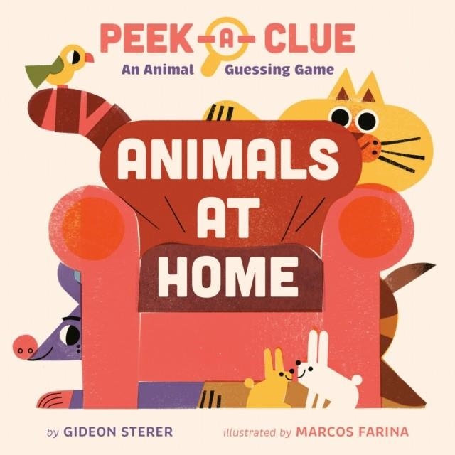 PEEK-A-CLUE: ANIMALS AT HOME | 9780593753569 | GIDEON STERER