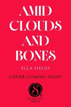 AMID CLOUDS AND BONES | 9781398560703 | ELLA FIELDS