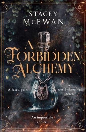 A FORBIDDEN ALCHEMY | 9781398537323 | STACEY MCEWAN