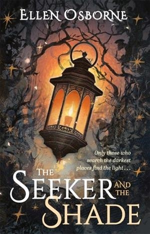 THE SEEKER AND THE SHADE | 9781916558724 | ELLEN OSBORNE