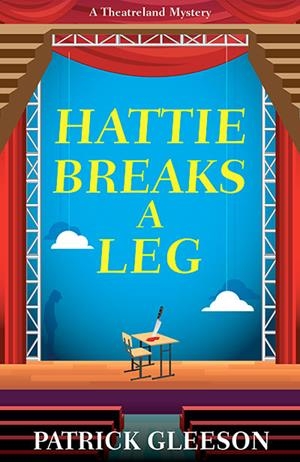 HATTIE BREAKS A LEG | 9781835010075 | PATRICK GLEESON