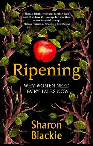 RIPENING WHY WOMEN NEED FAIRY TALES NOW | 9780715656860 | SHARON BLACKIE