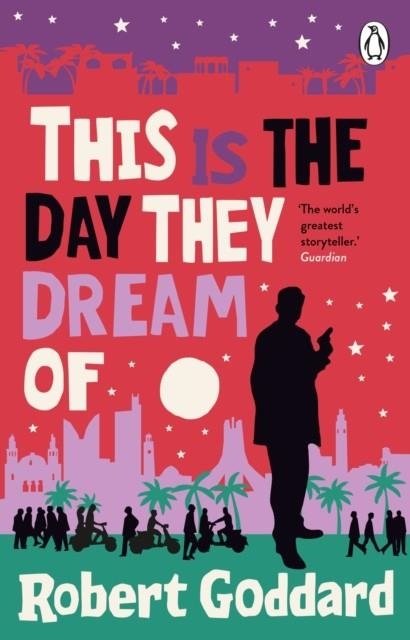 THIS IS THE DAY THEY DREAM OF | 9780552178495 | ROBERT GODDARD