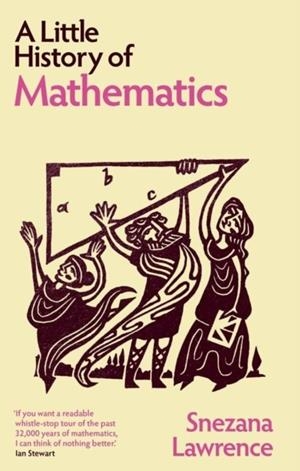 A LITTLE HISTORY OF MATHEMATICS | 9780300286984 | SNEZANA LAWRENCE