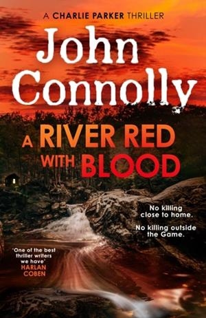 A RIVER RED WITH BLOOD | 9781399758475 | JOHN CONNOLLY