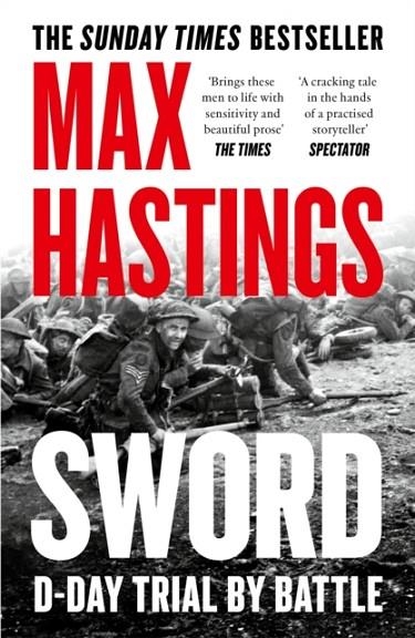 SWORD D-DAY TRIAL BY BATTLE | 9780008699796 | MAX HASTINGS