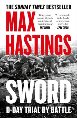 SWORD D-DAY TRIAL BY BATTLE | 9780008699796 | MAX HASTINGS