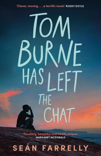 TOM BURNE HAS LEFT THE CHAT | 9780571388219 | SEÁN FARRELLY