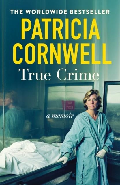 TRUE CRIME | 9781408725054 | PATRICIA CORNWELL