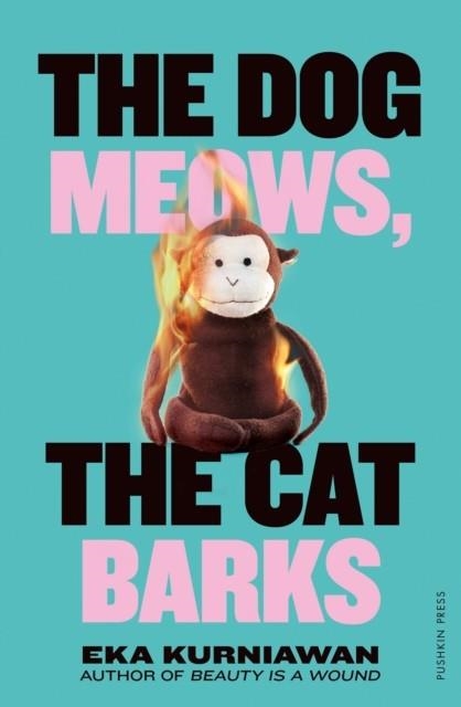 THE DOG MEOWS THE CAT BARKS | 9781805334897 | EKA KURNIAWAN