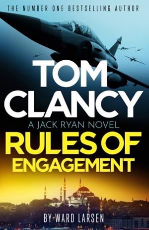 TOM CLANCY RULES OF ENGAGEMENT | 9781408732922 | WARD LARSEN