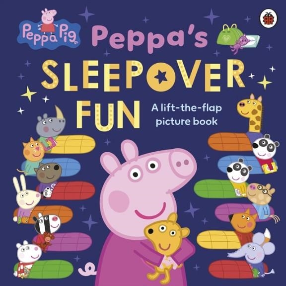 PEPPA PIG: PEPPA'S SLEEPOVER FUN (A LIFT- THE- FLAP PICTURE BOOK) | 9780241727836 | PEPPA PIG