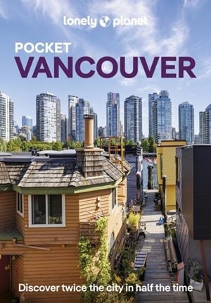 VANCOUVER LONELY PLANET POCKET 6 | 9781838699260 | LONELY PLANET