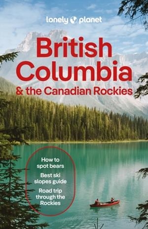 BRITISH COLUMBIA AND THE CANADIAN ROCKIES 11 | 9781838697020 | LONELY PLANET