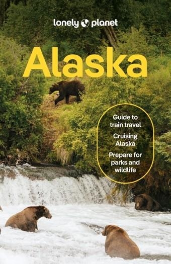 ALASKA 15 | 9781837584147 | LONELY PLANET