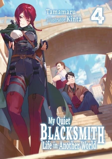 MY QUIET BLACKSMITH LIFE IN ANOTHER WORLD: VOLUME 4 (LIGHT NOVEL) | 9781718345157 | KINTA