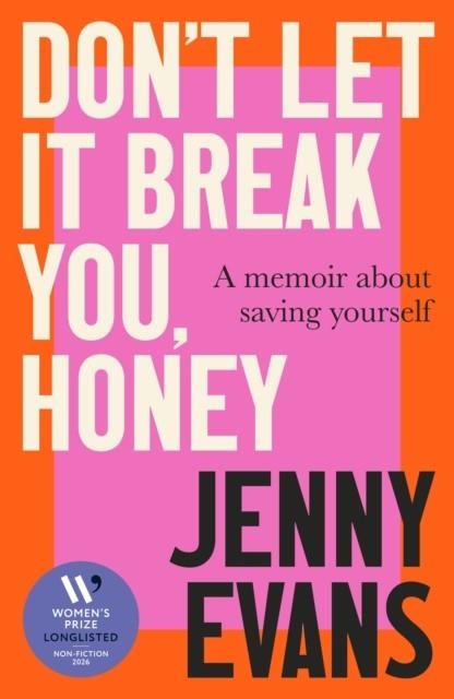 DON'T LET IT BREAK YOU, HONEY | 9781472148995 | JENNY EVANS