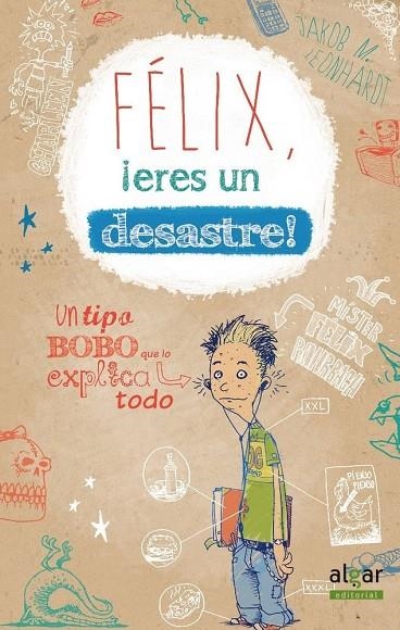 FÉLIX, ¡ERES UN DESASTRE! | 9788498456448