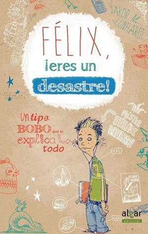 FÉLIX, ¡ERES UN DESASTRE! | 9788498456448