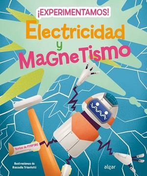¡EXPERIMENTAMOS! ELECTRICIDAD Y MAGNETIS | 9788491426004