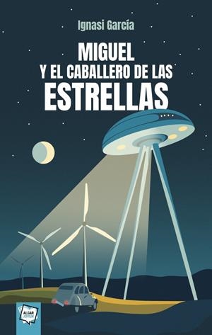 MIGUEL Y EL CABALLERO DE LAS ESTRELLAS | 9788491427773