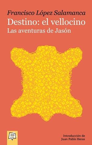 DESTINO: EL VELLOCINO. LAS AVENTURAS DE | 9788491425748
