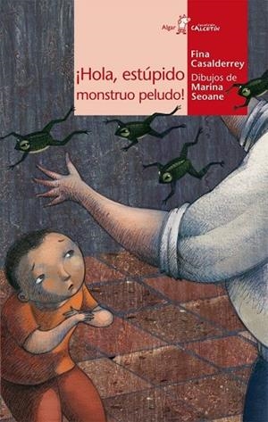 ÍHOLA, ESTÚPIDO MONSTRUO PELUDO! | 9788498451061