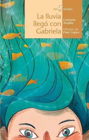 LA LLUVIA LLEGÓ CON GABRIELA | 9788498457964