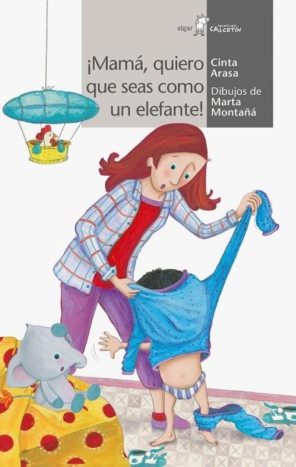 ¡MAMA, QUIERO QUE SEAS COMO UN ELEFANTE! | 9788491420491