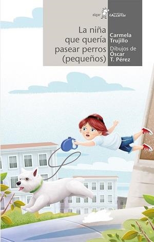 LA NIÑA QUE QUERÍA PASEAR PERROS | 9788491420903