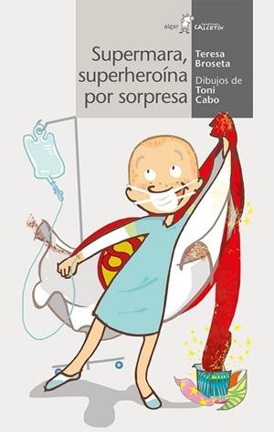 SUPERMARA: SUPERHEROÍNA POR SORPRESA | 9788491420996