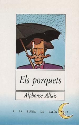 ELS PORQUETS | 9788476600641 | ALPHONSE ALLAIS