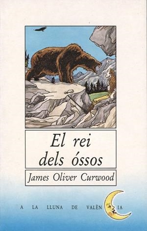 EL REI DELS ÓSSOS | 9788476601136 | JAMES OLIVER CURWOOD