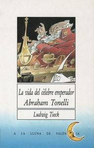 LA VIDA DEL CÈLEBRE EMPERADOR ABRAHAM | 9788476601501 | LUDWIG TIECK