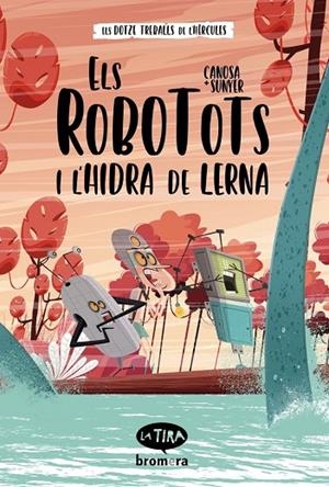 ELS ROBOTOTS I L’HIDRA DE LERNA | 9788413582672 | ORIOL CANOSA
