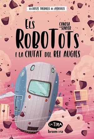 ELS ROBOTOTS I LA CIUTAT DEL REI AUGIES | 9788413582726 | ORIOL CANOSA